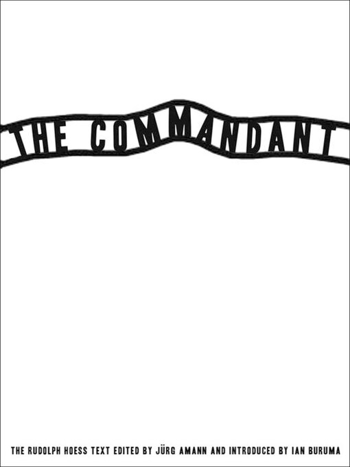 Title details for The Commandant by Rudolf Hoess - Available